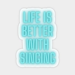 life is better with singing Sticker